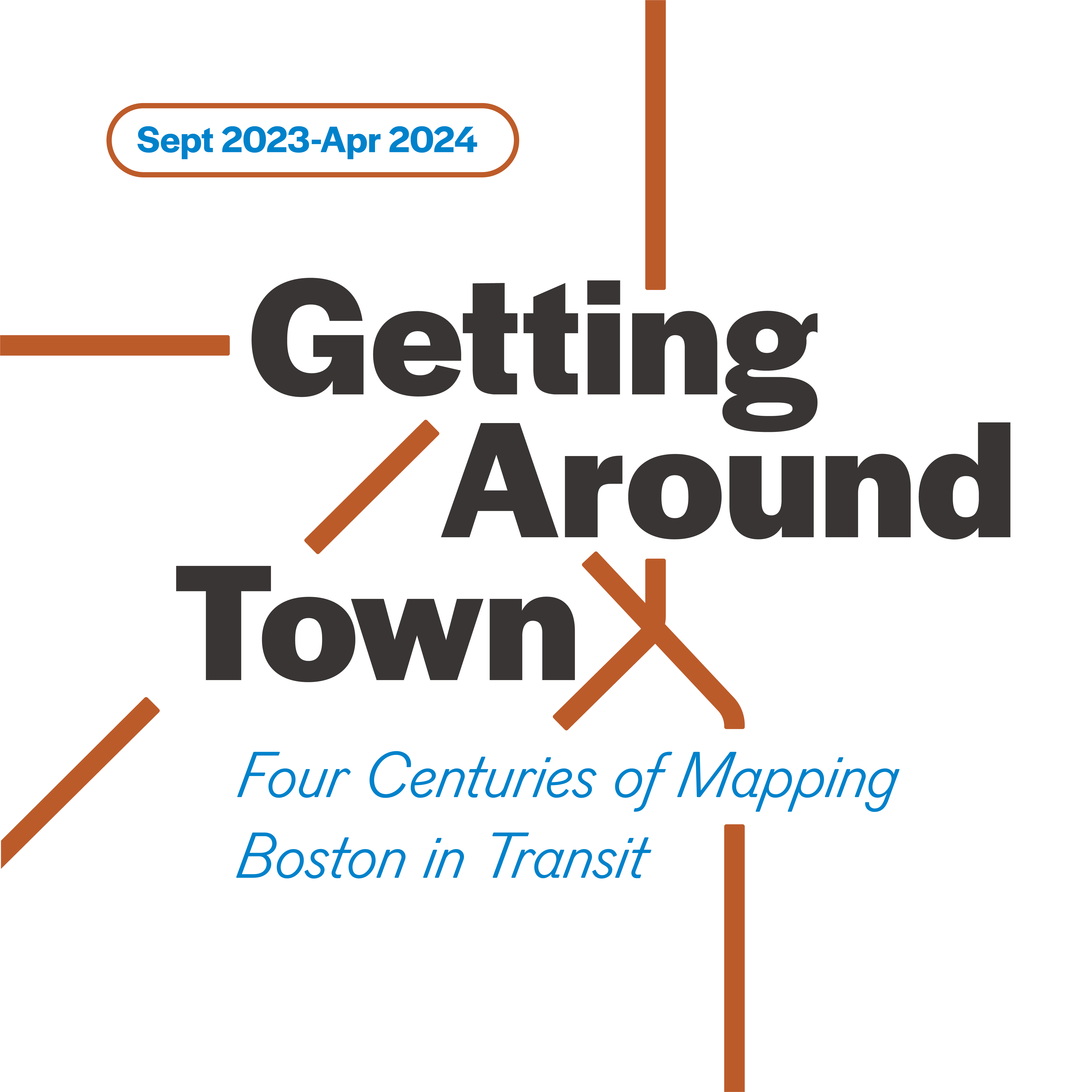 Getting Around Town: Four Centuries of Mapping Boston in Transit
